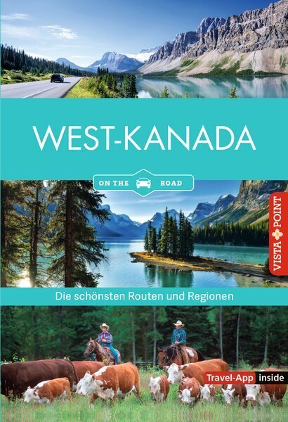 Westkanada - Die schönsten Reiseregionen und Routen (Heike Gallus)