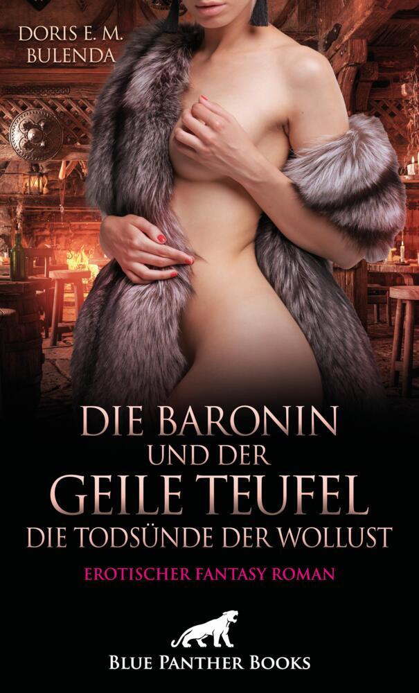 Die Baronin und der geile Teufel - Die Todsünde der Wollust | Erotischer Fantasy Roman (Doris E. M. Bulenda)