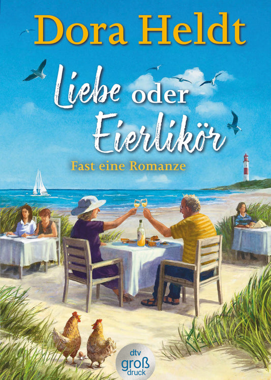 Liebe oder Eierlikör - Fast eine Romanze (Dora Heldt)