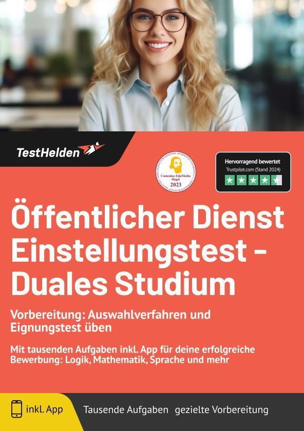 Öffentlicher Dienst Einstellungstest - Duales Studium Vorbereitung: Auswahlverfahren und Eignungstest üben: Mit tausenden Aufgaben inkl. App für deine erfolgreiche Bewerbung: Logik, Mathematik, Sprache und mehr (Tom Wenk)