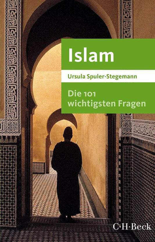 Die 101 wichtigsten Fragen - Islam (Ursula Spuler-Stegemann)