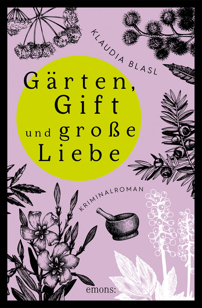 Gärten, Gift und große Liebe (Klaudia Blasl)