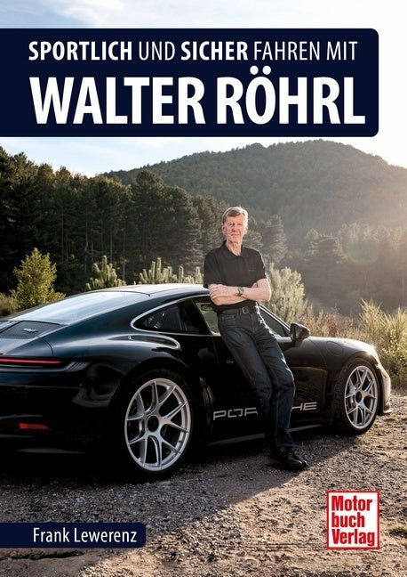Sportlich und sicher fahren mit Walter Röhrl (Frank Lewerenz)