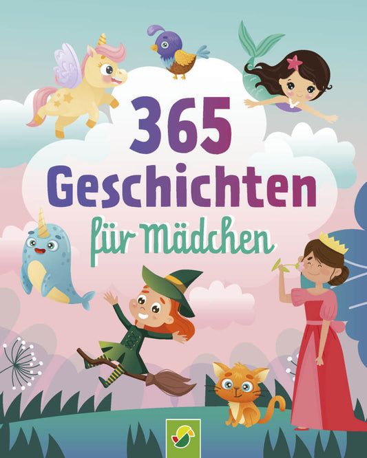 365 Geschichten für Mädchen  | Vorlesebuch für Kinder ab 3 Jahren (Schwager & Steinlein Verlag)