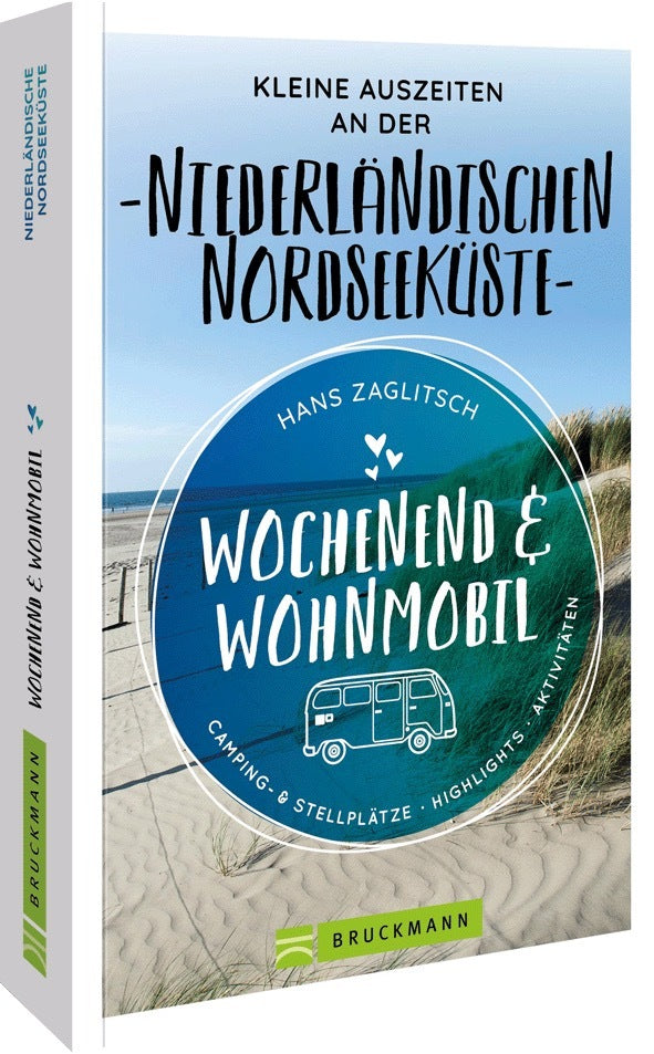 Wochenend & Wohnmobil Kleine Auszeiten an der Niederländischen Nordseeküste (Hans Zaglitsch)