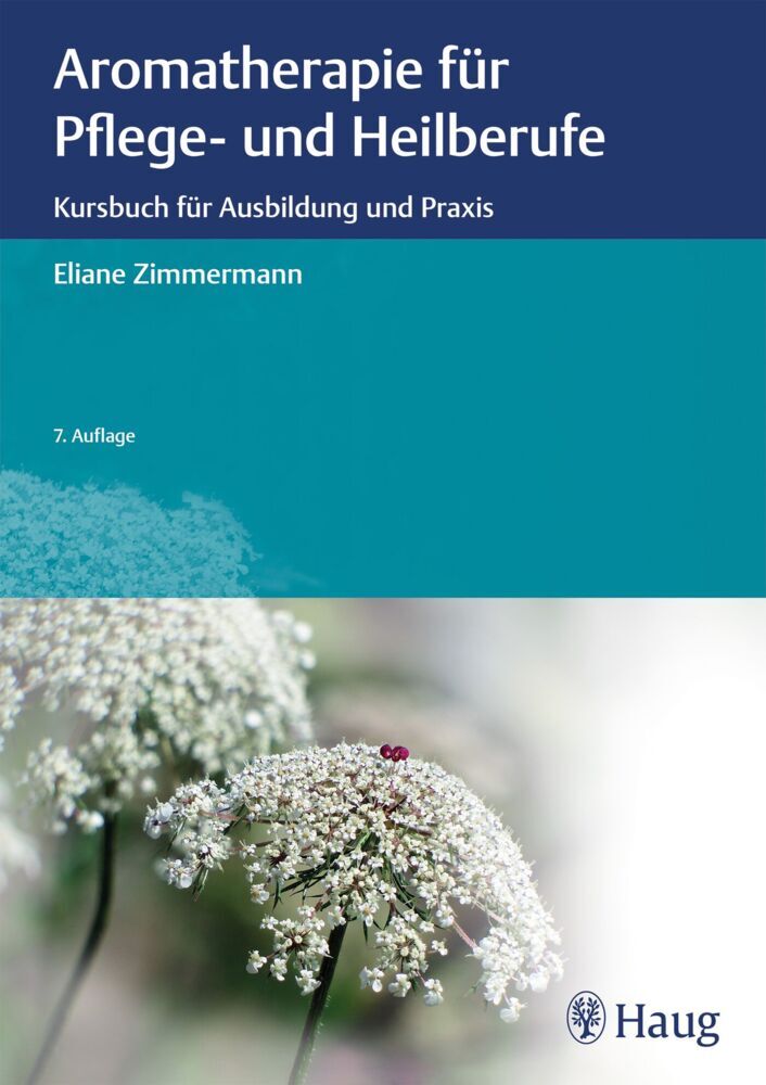 Aromatherapie für Pflege- und Heilberufe (Eliane Zimmermann)