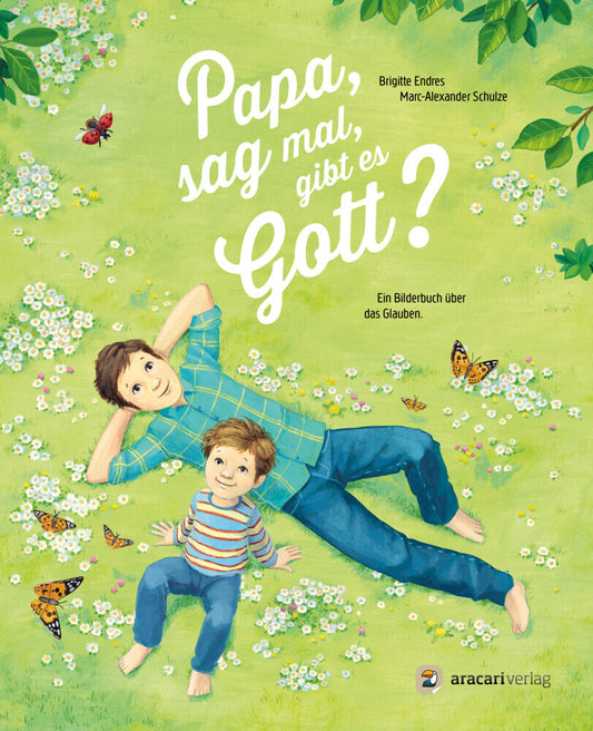Papa, sag mal, gibt es Gott? (Brigitte Endres)