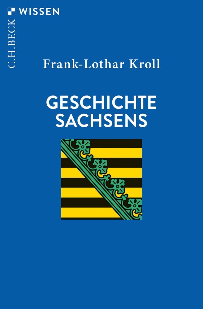 Geschichte Sachsens (Frank-Lothar Kroll)