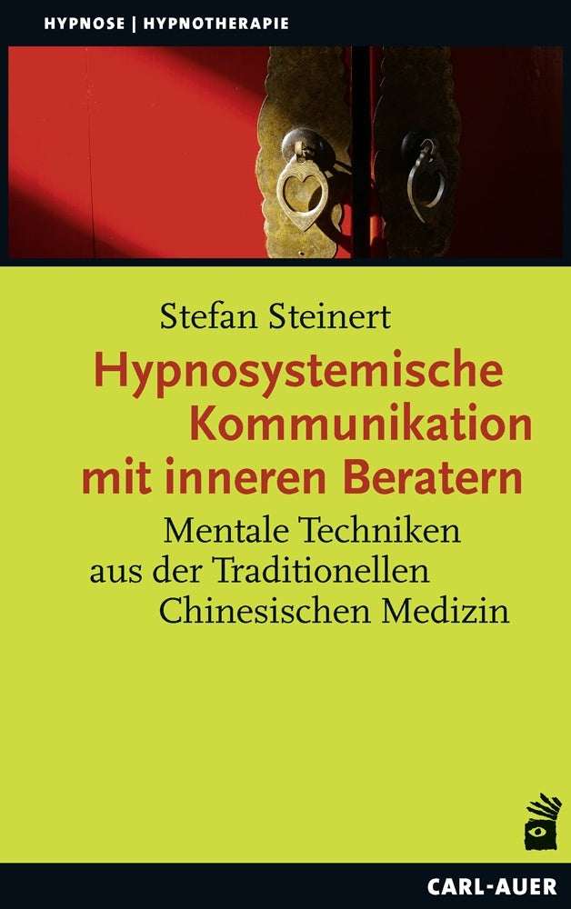 Hypnosystemische Kommunikation mit inneren Beratern (Stefan Steinert)