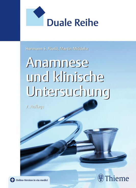Duale Reihe Anamnese und Klinische Untersuchung (Hermann S. Füeßl)