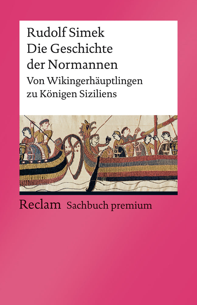 Die Geschichte der Normannen. Von Wikingerhäuptlingen zu Königen Siziliens (Rudolf Simek)