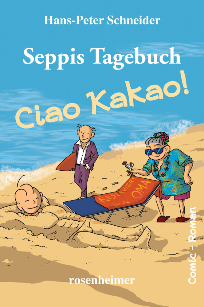 Seppis Tagebuch - Ciao Kakao! (Hans-Peter Schneider)