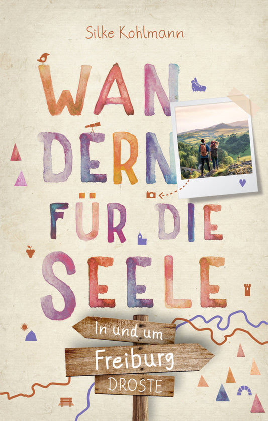 In und um Freiburg. Wandern für die Seele (Silke Kohlmann)