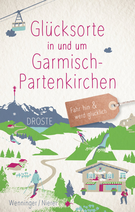 Glücksorte in und um Garmisch-Partenkirchen (Eleyne Wenninger)