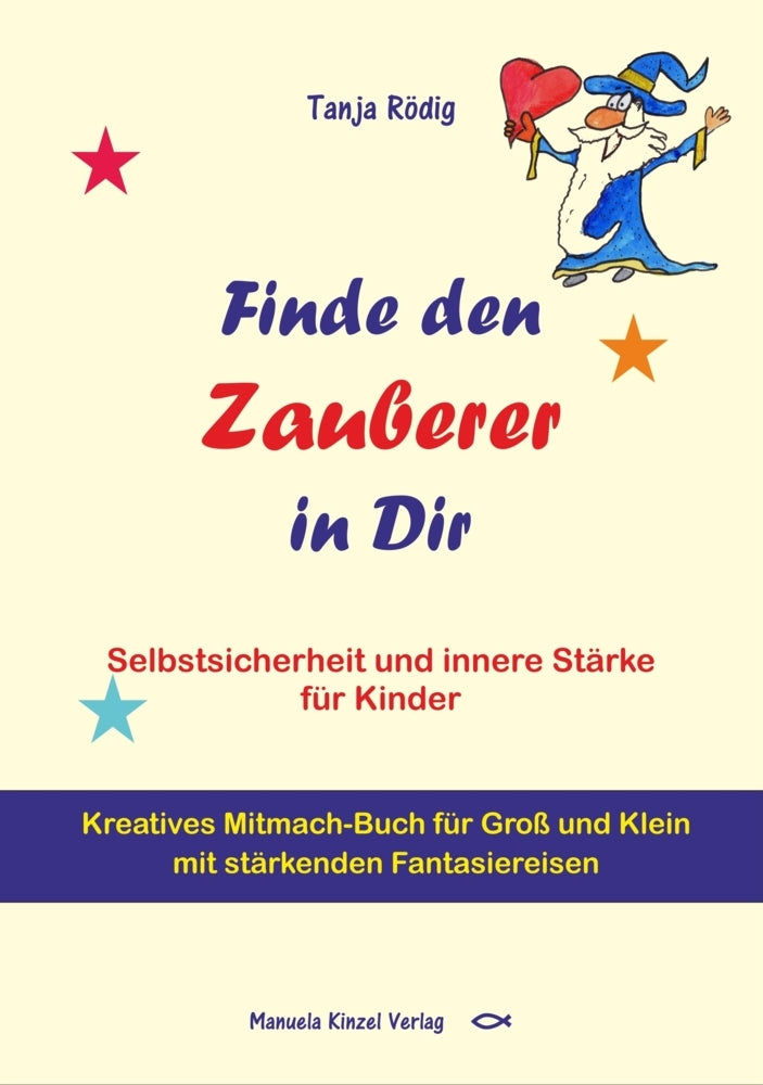Finde den Zauberer in Dir (Tanja Rödig)