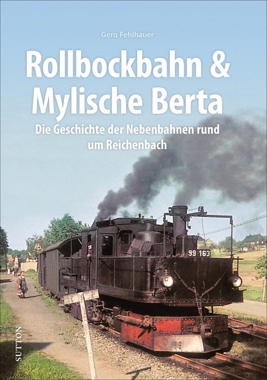 Rollbockbahn und Mylische Berta (Gero Fehlhauer)