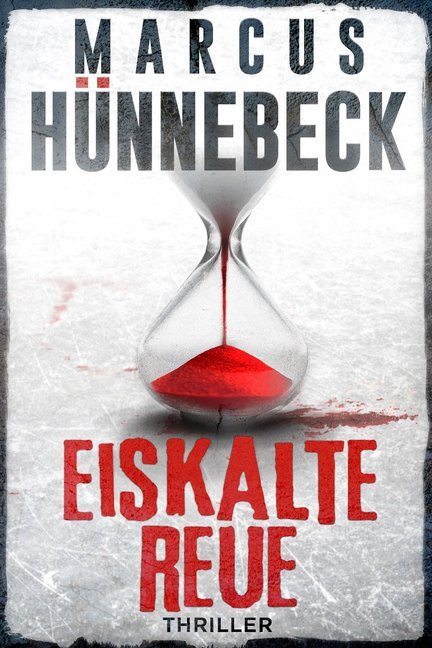 Eiskalte Reue (Marcus Hünnebeck)