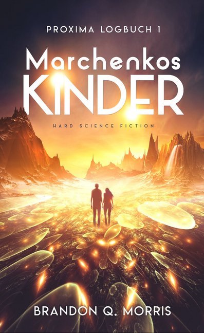 Proxima-Logbuch - Marchenkos Kinder (Brandon Q. Morris)
