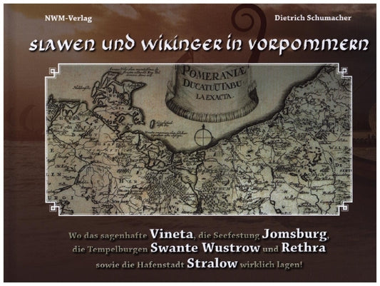 Slawen und Wikinger in Vorpommern (Dietrich Schumacher)