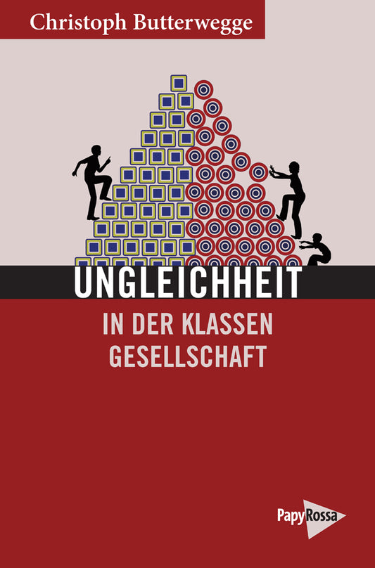 Ungleichheit in der Klassengesellschaft (Christoph Butterwegge)