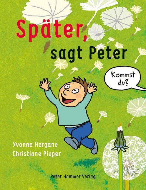 Später, sagt Peter (Yvonne Hergane)