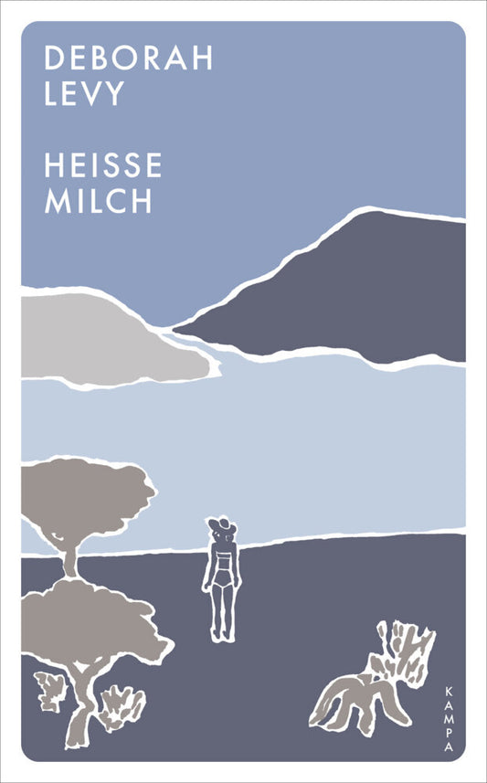 Heiße Milch (Deborah Levy)