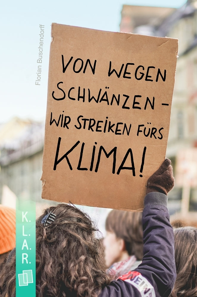 Von wegen schwänzen - wir streiken fürs Klima! (Florian Buschendorff)