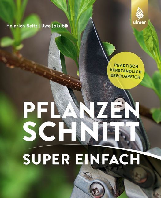 Pflanzenschnitt super einfach (Heinrich Beltz)