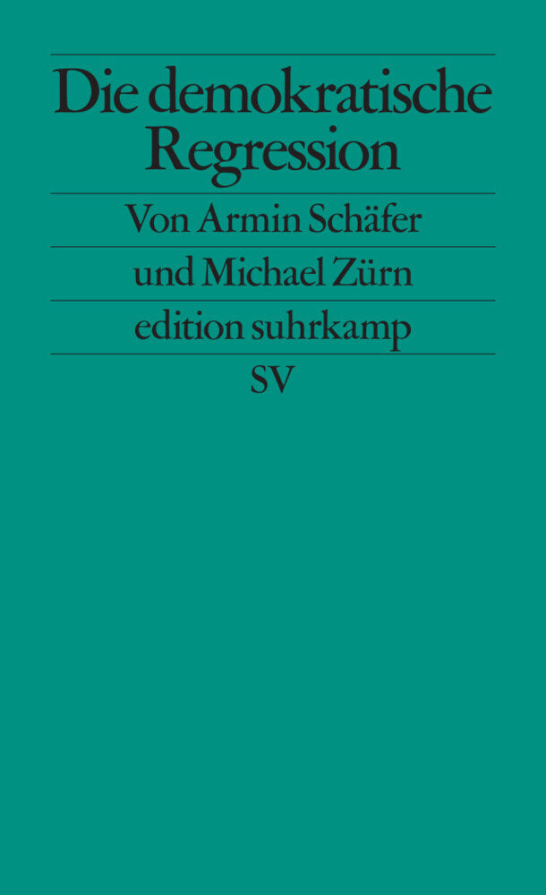 Die demokratische Regression (Armin Schäfer)