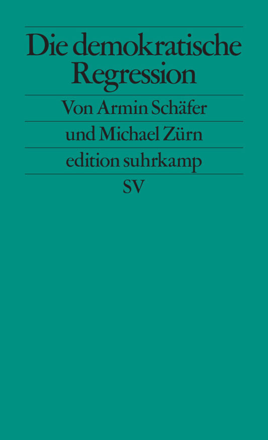 Die demokratische Regression (Armin Schäfer)