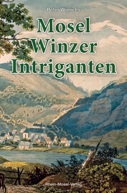 Mosel-Winzer-Intriganten (Peter Wierichs)