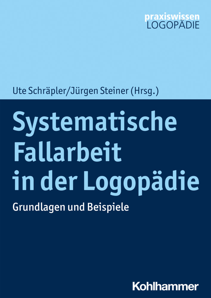 Systematische Fallarbeit in der Logopädie (Ute Schräpler)