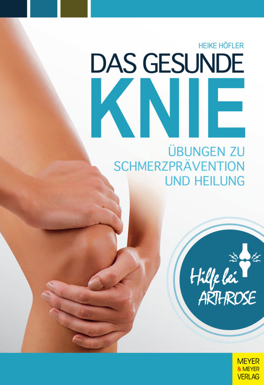 Das gesunde Knie (Heike Höfler)