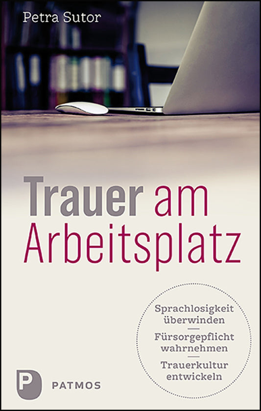 Trauer am Arbeitsplatz (Petra Sutor)