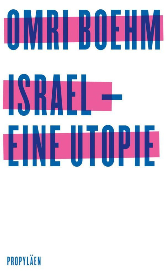 Israel - eine Utopie (Omri Boehm)