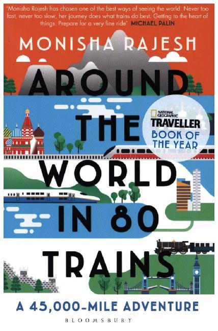 Around the World in 80 Trains (Monisha Rajesh)