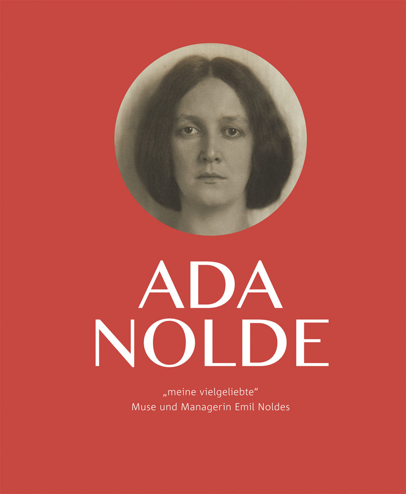 Ada Nolde "meine vielgeliebte" (Astrid Becker)