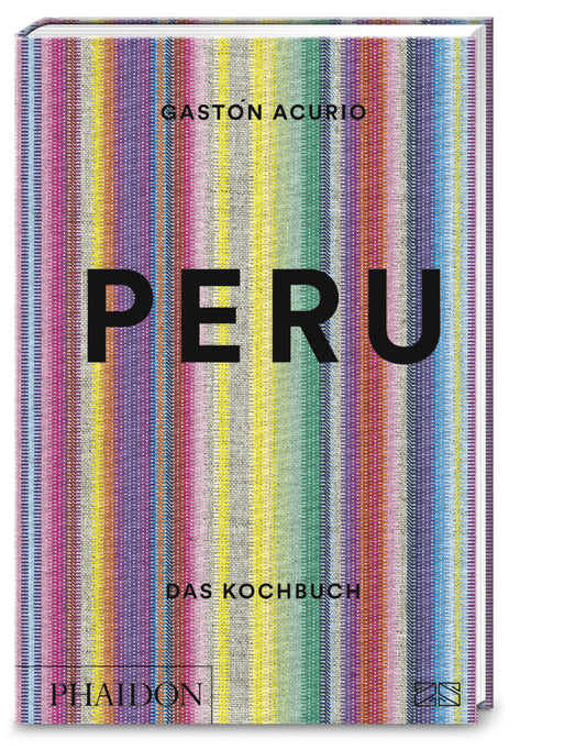 Peru - Das Kochbuch (Gastón Acurio)