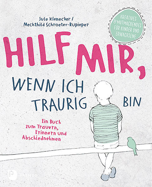Hilf mir, wenn ich traurig bin (Jule Kienecker)