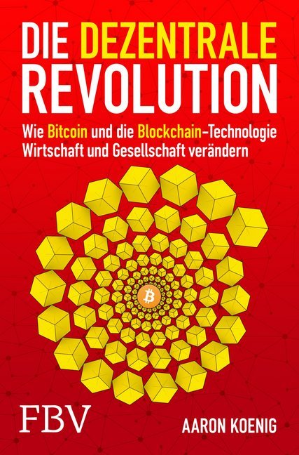 Die dezentrale Revolution (Aaron Koenig)