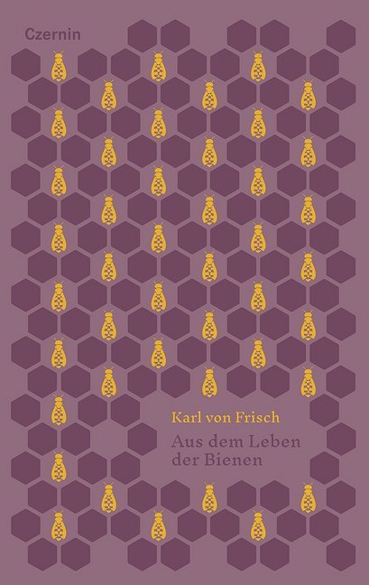 Aus dem Leben der Bienen (Karl Von Frisch)
