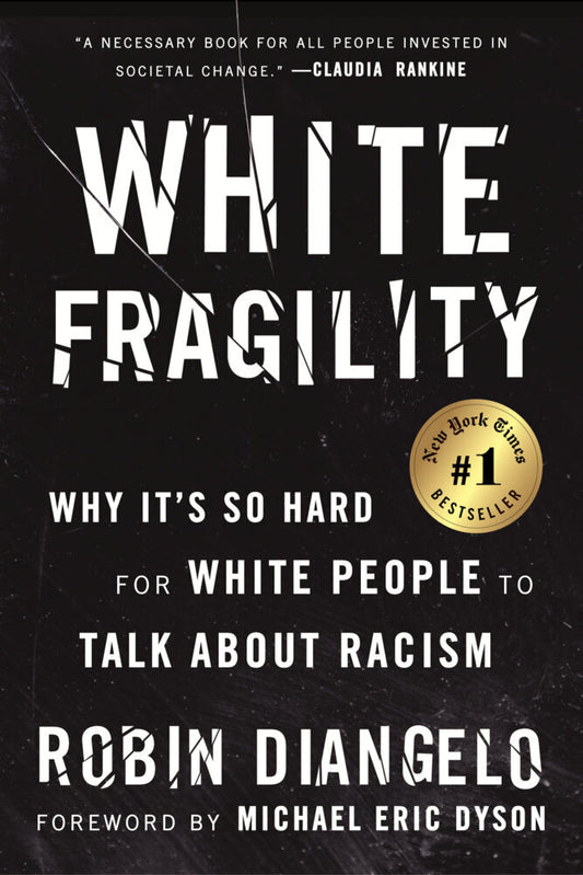 White Fragility (Robin Diangelo)