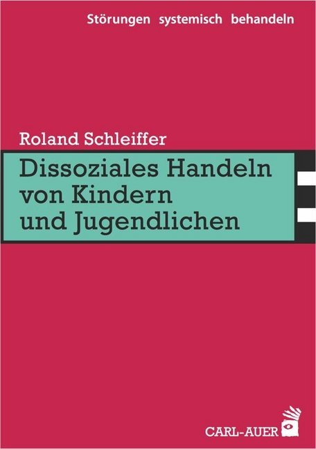 Dissoziales Handeln von Kindern und Jugendlichen (Roland Schleiffer)