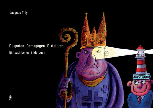 Despoten - Demagogen - Diktatoren (Jacques Tilly)