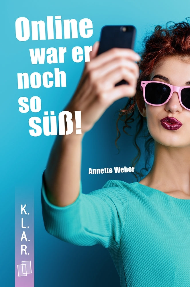 Online war er noch so süß! (Annette Weber)