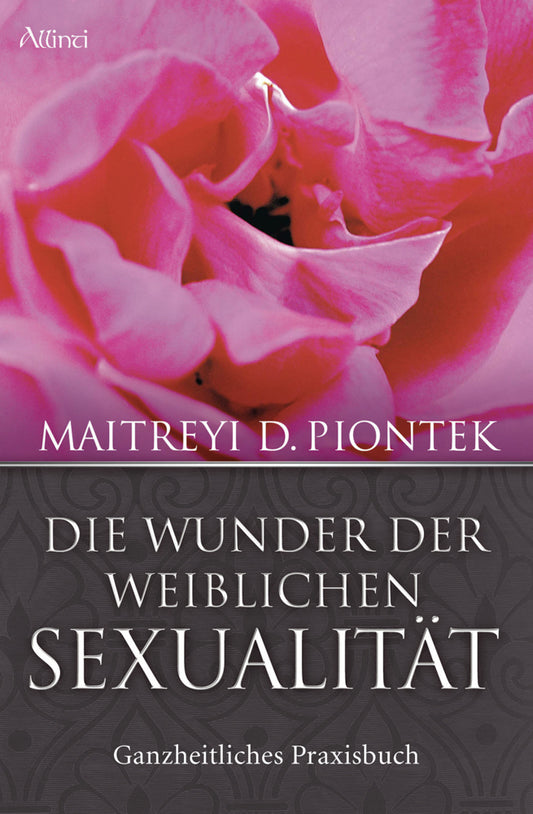 Die Wunder der weiblichen Sexualität (Maitreyi D. Piontek)