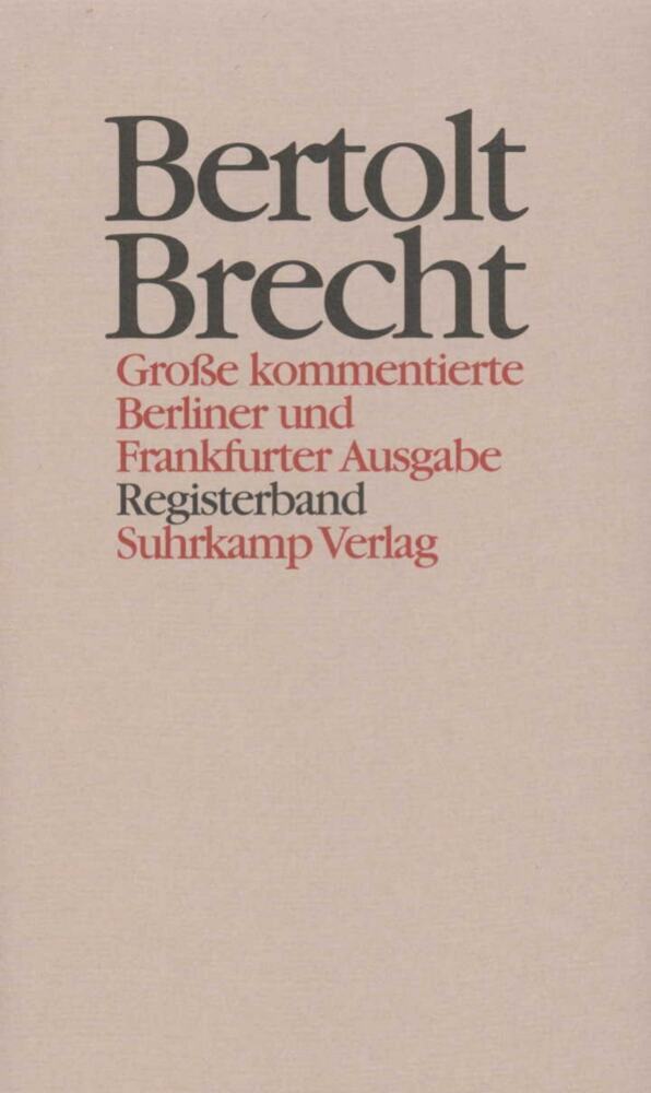 Werke. Große kommentierte Berliner und Frankfurter Ausgabe. 30 Bände (in 32 Teilbänden) und ein Registerband (Bertolt Brecht)