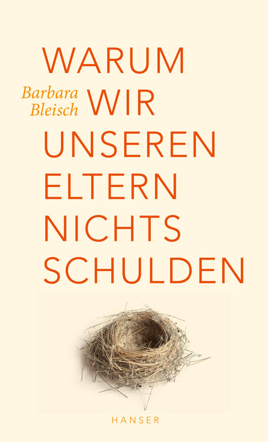 Warum wir unseren Eltern nichts schulden (Barbara Bleisch)