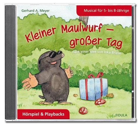 Kleiner Maulwurf - großer Tag, Audio-CD (Gerhard A. Meyer)
