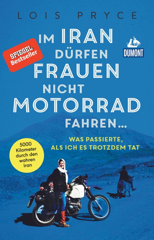 Im Iran dürfen Frauen nicht Motorrad fahren ... (Lois Pryce)